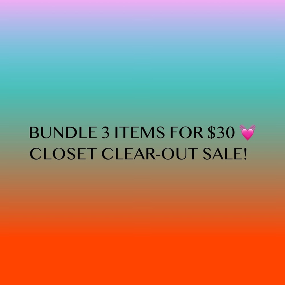3/$30 CLOSET CLEAR-OUT SALE!